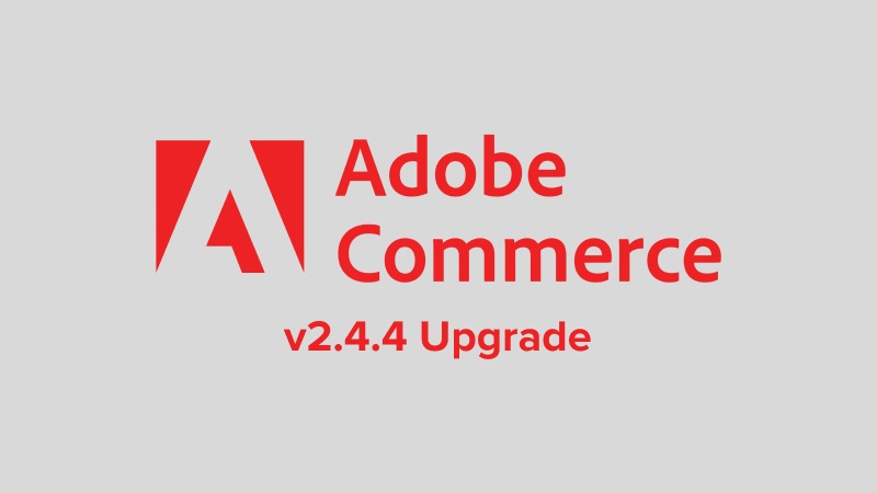 Adobe Commerce 2.4.4 Upgrade